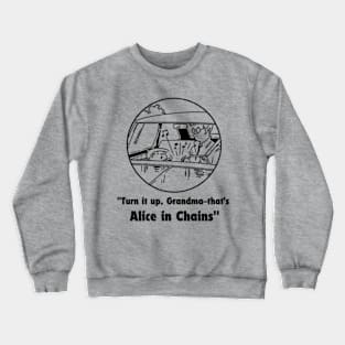 chains turn it up grandma Crewneck Sweatshirt